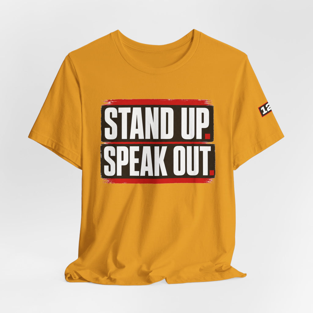 Stand Up Speak Out T-Shirt — Bold Protest Graphic Tee for Activists