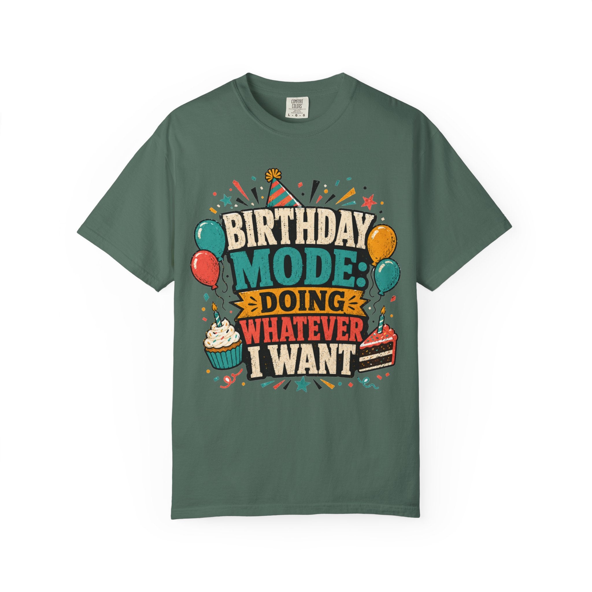 Birthday Mode T-Shirt – "Doing Whatever I Want" Graphic Tee