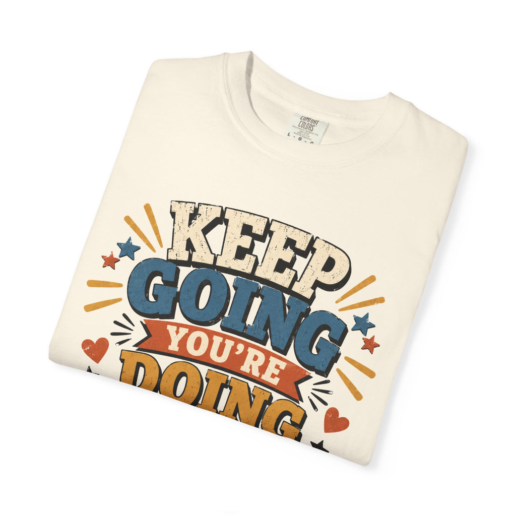 Keep Going Motivational T-Shirt — "You're Doing Better Than You Think"