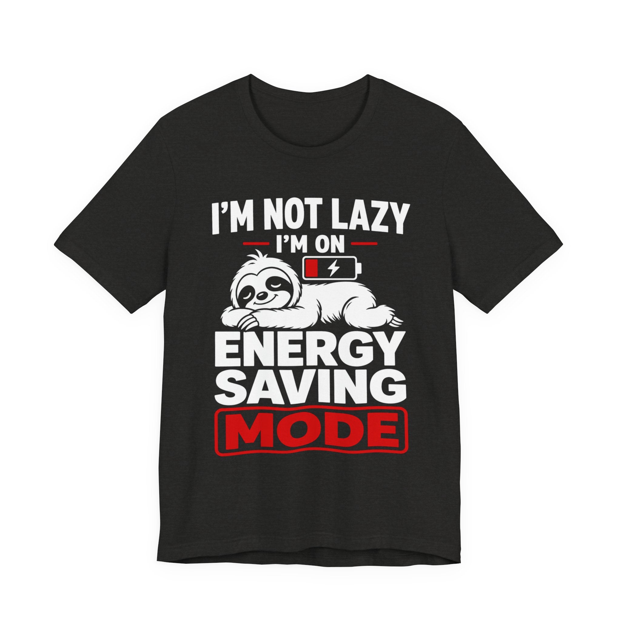 Energy Saving Mode T-Shirt — "I'm Not Lazy, I'm on Energy Saving Mode" Cute Sloth Tee