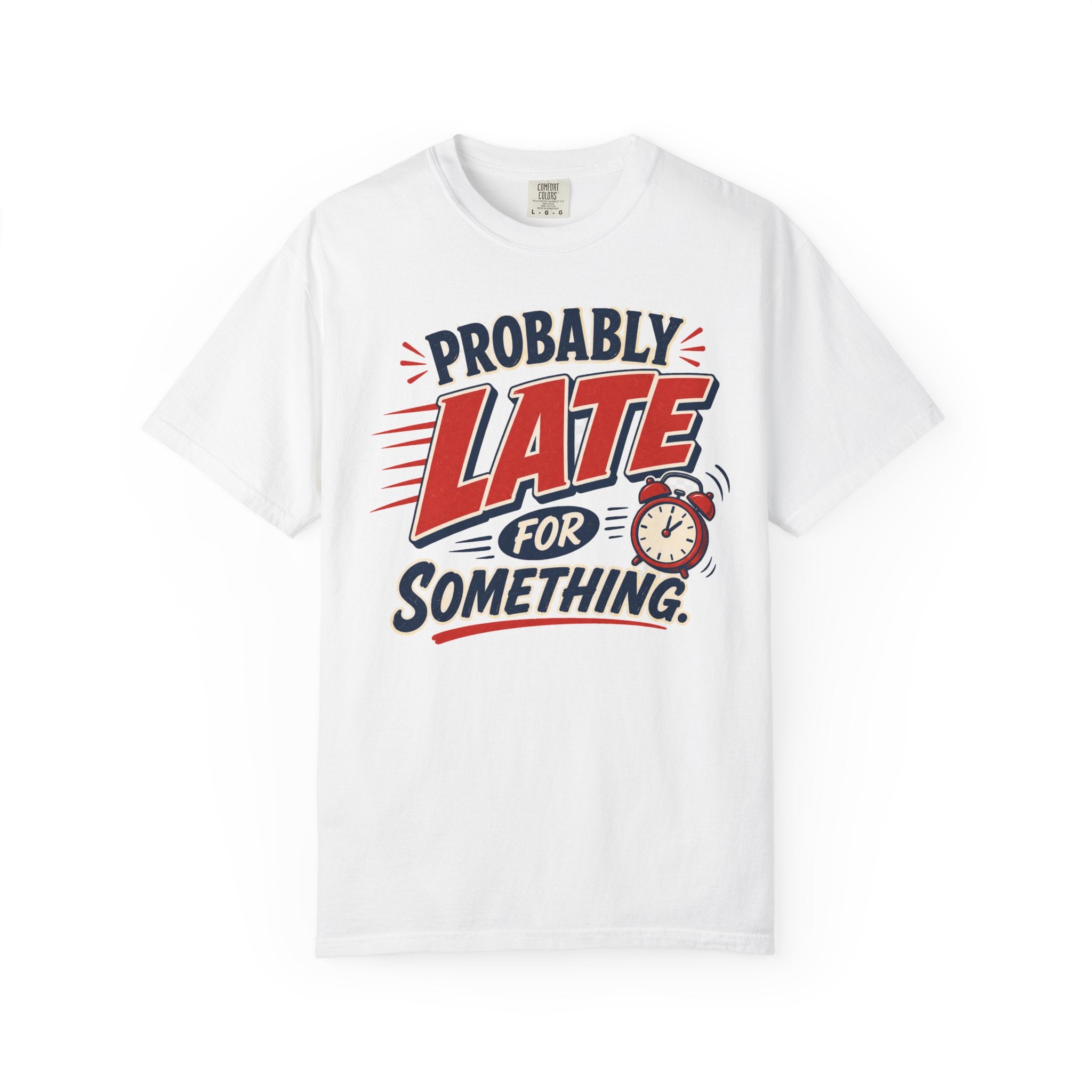 Probably Late For Something T-Shirt — Funny Retro Alarm Clock Tee