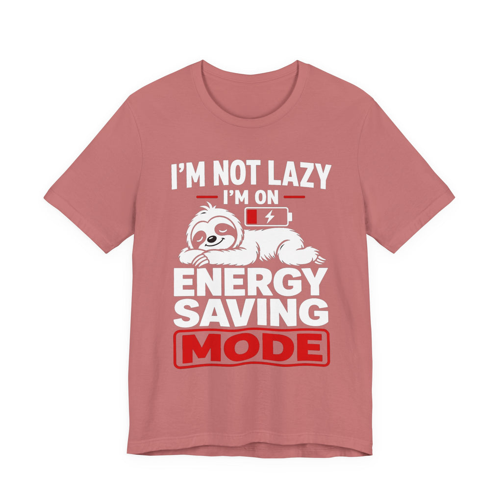 Energy Saving Mode T-Shirt — "I'm Not Lazy, I'm on Energy Saving Mode" Cute Sloth Tee