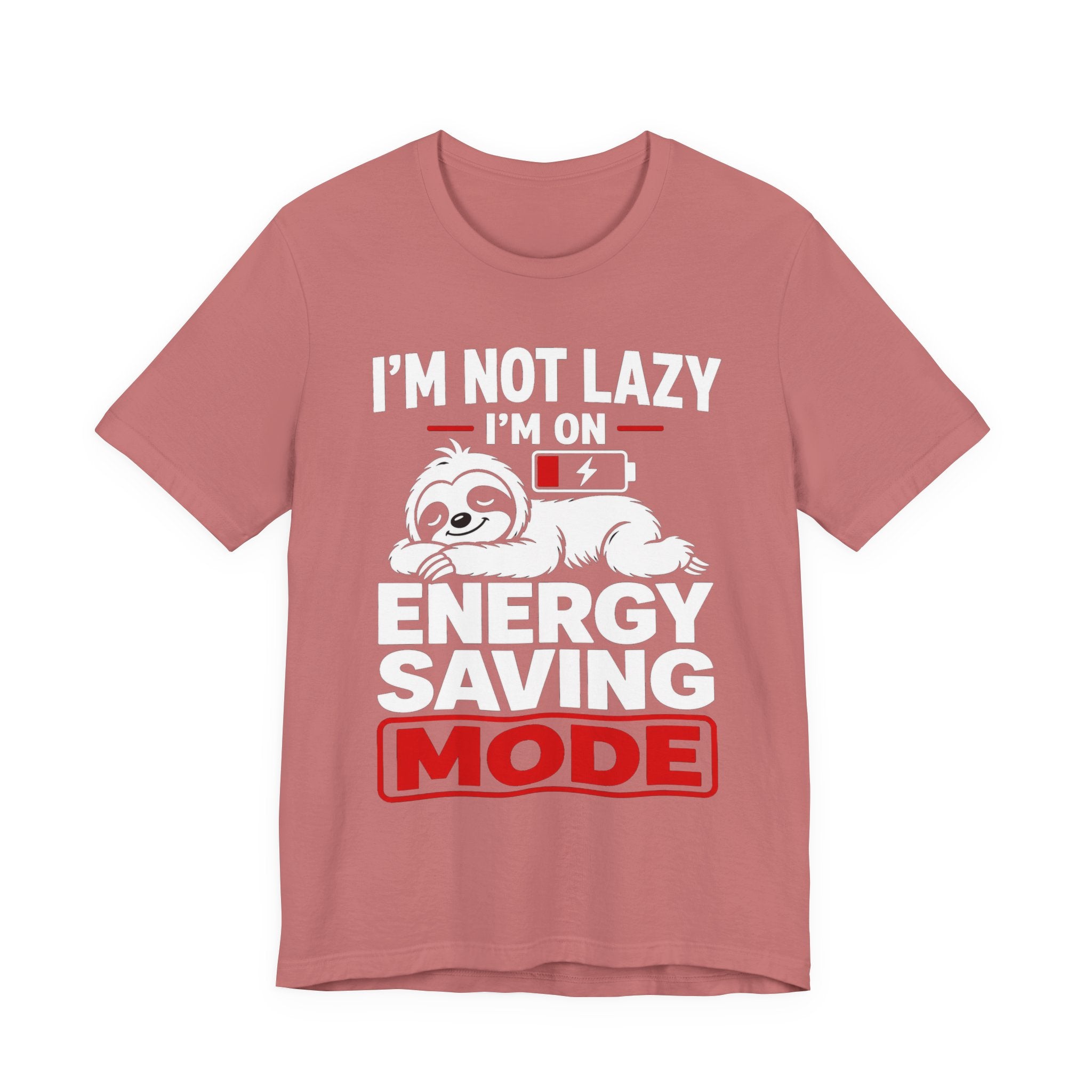 Energy Saving Mode T-Shirt — "I'm Not Lazy, I'm on Energy Saving Mode" Cute Sloth Tee