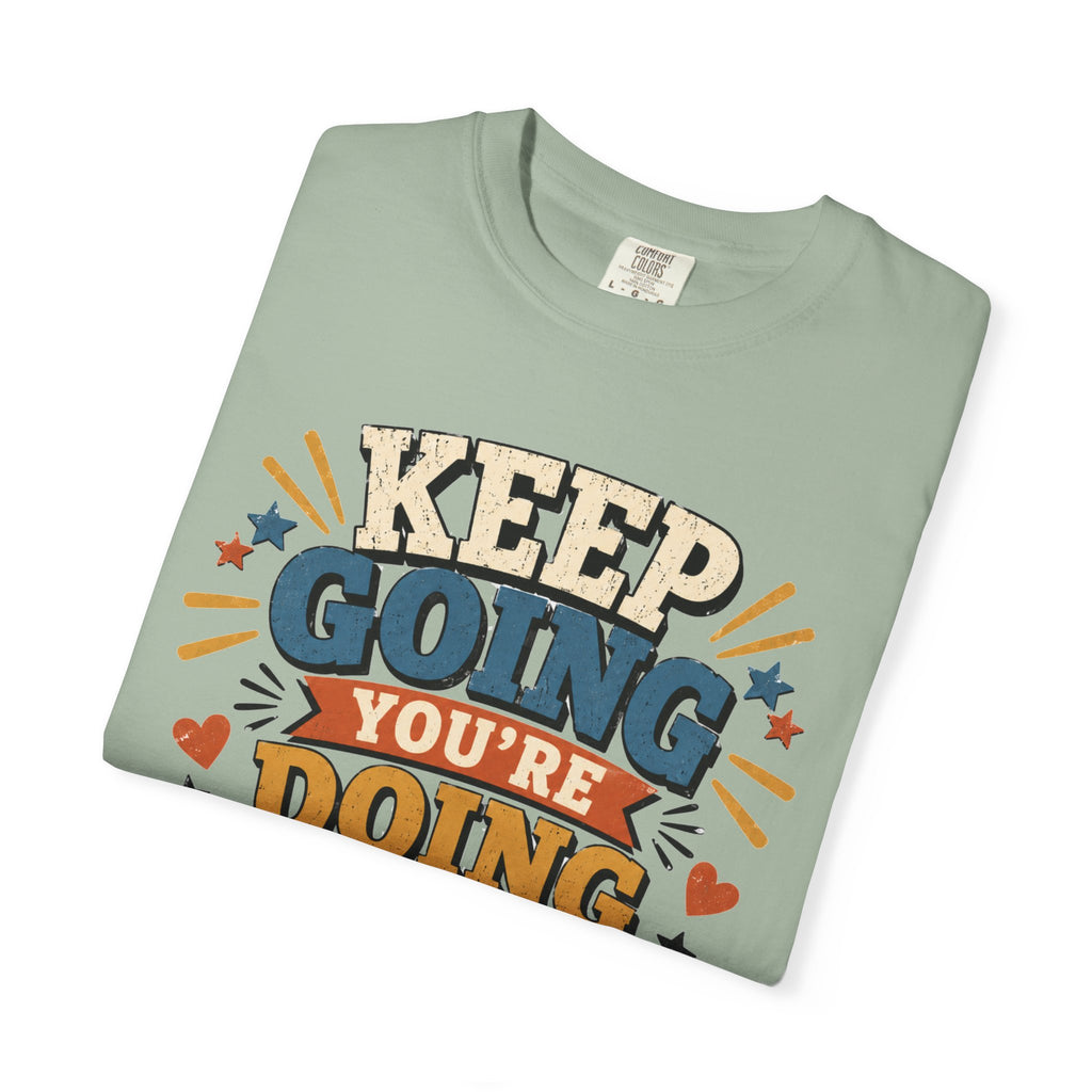 Keep Going Motivational T-Shirt — "You're Doing Better Than You Think"