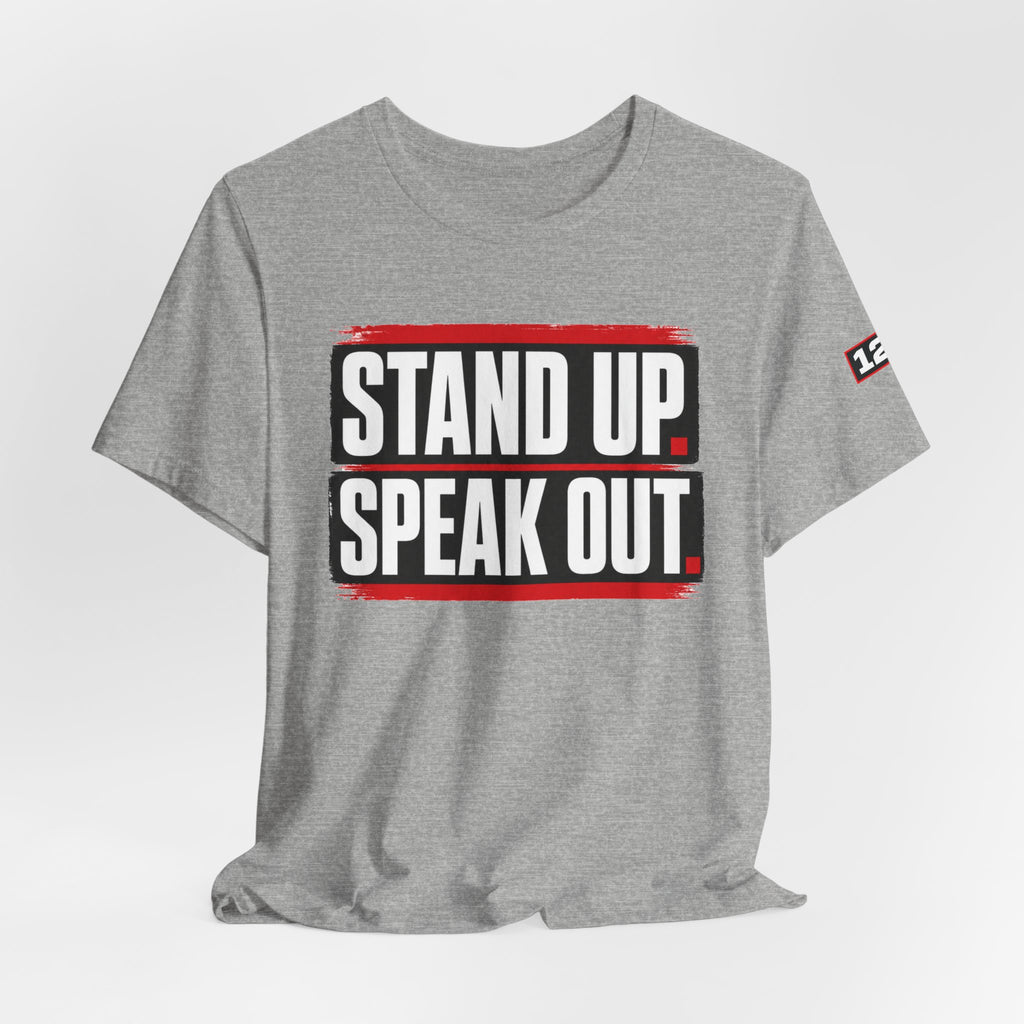 Stand Up Speak Out T-Shirt — Bold Protest Graphic Tee for Activists
