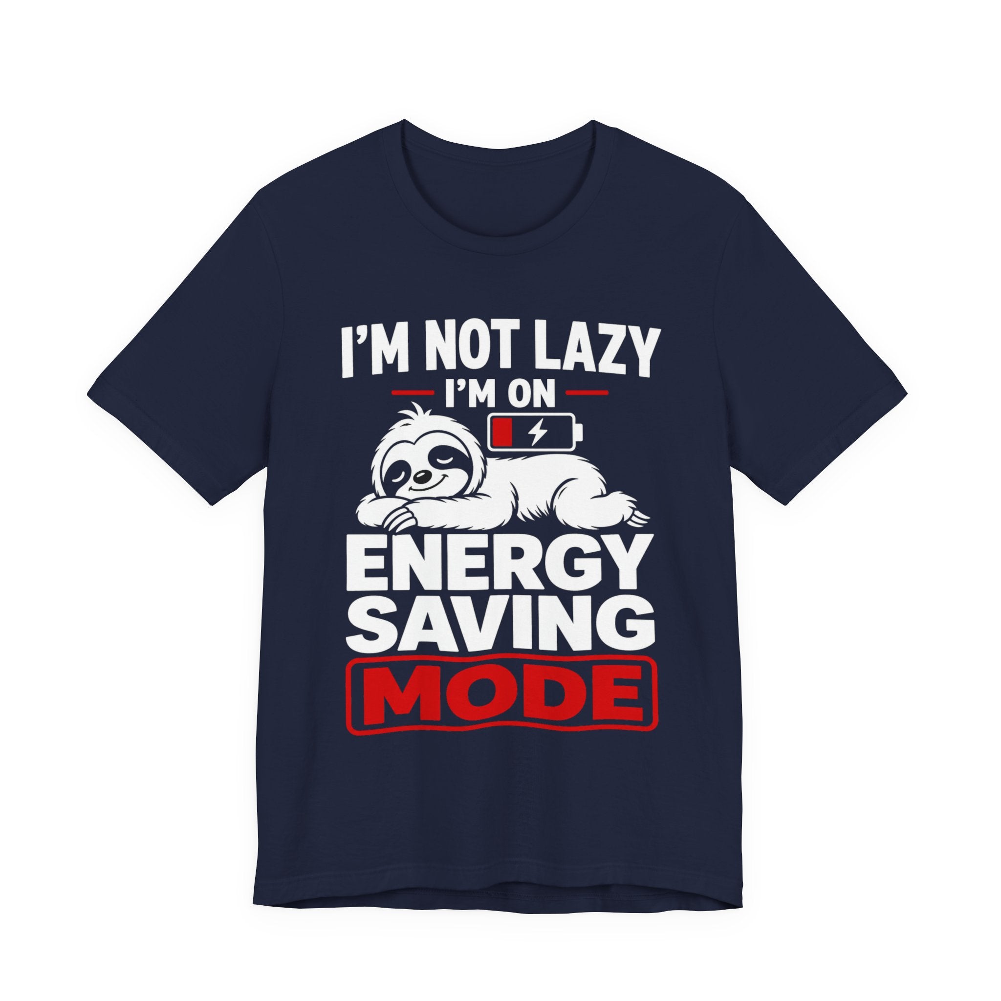 Energy Saving Mode T-Shirt — "I'm Not Lazy, I'm on Energy Saving Mode" Cute Sloth Tee