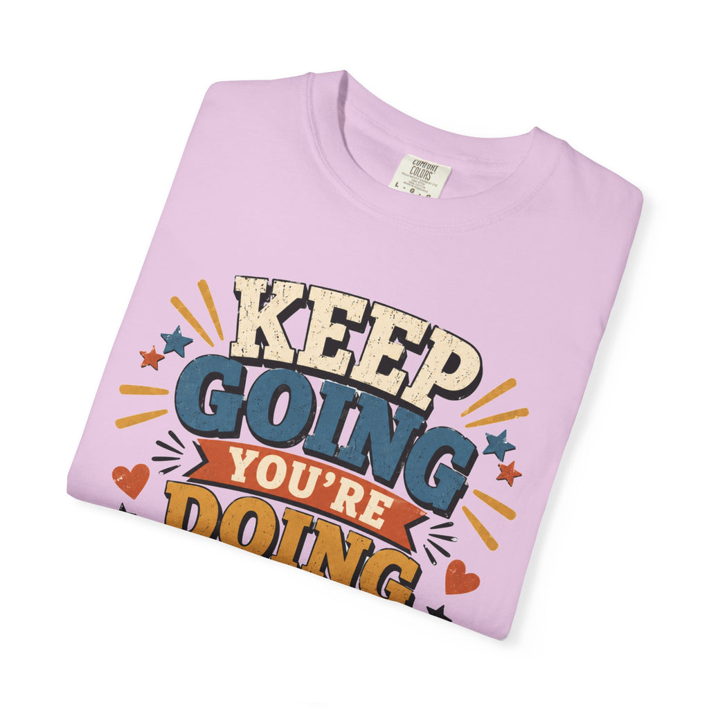 Keep Going Motivational T-Shirt — "You're Doing Better Than You Think"
