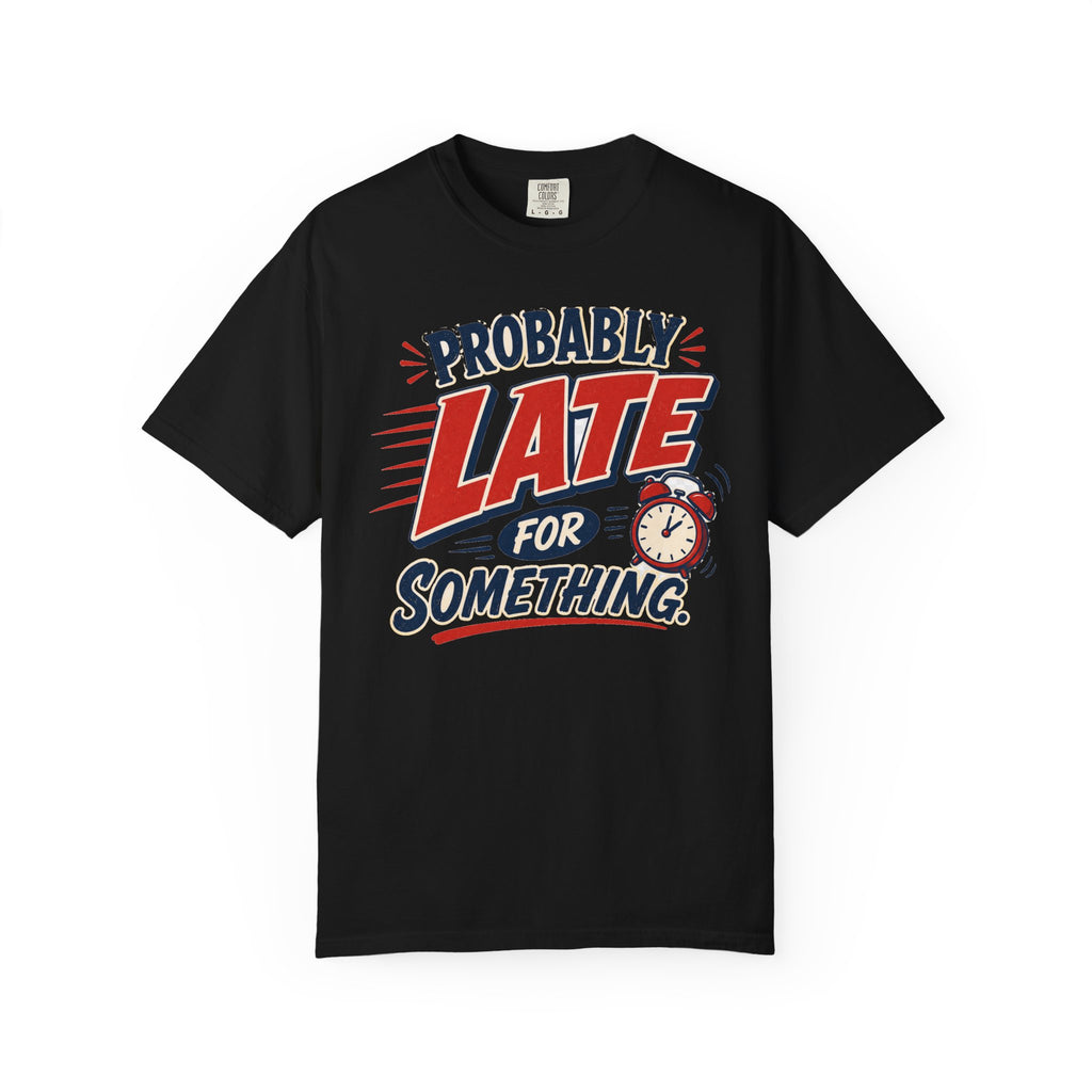 Probably Late For Something T-Shirt — Funny Retro Alarm Clock Tee