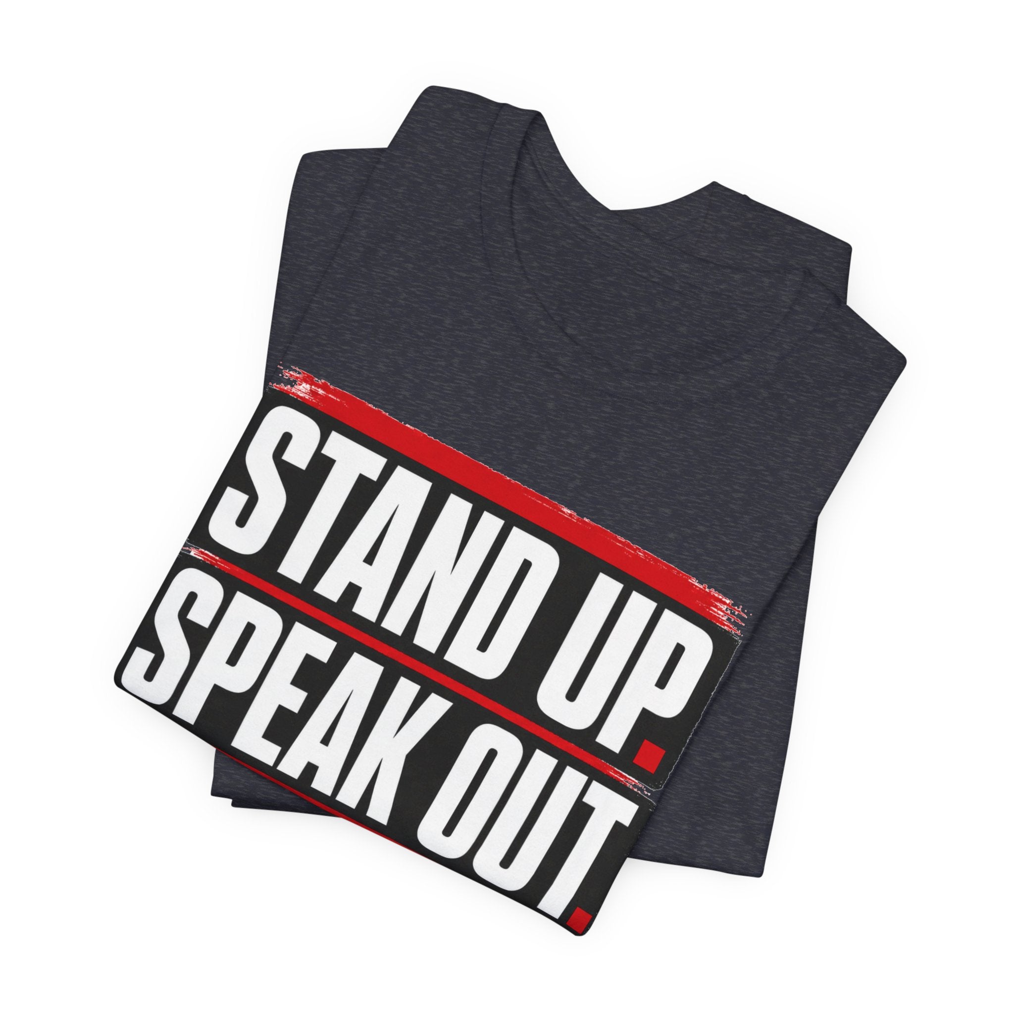 Stand Up Speak Out T-Shirt — Bold Protest Graphic Tee for Activists