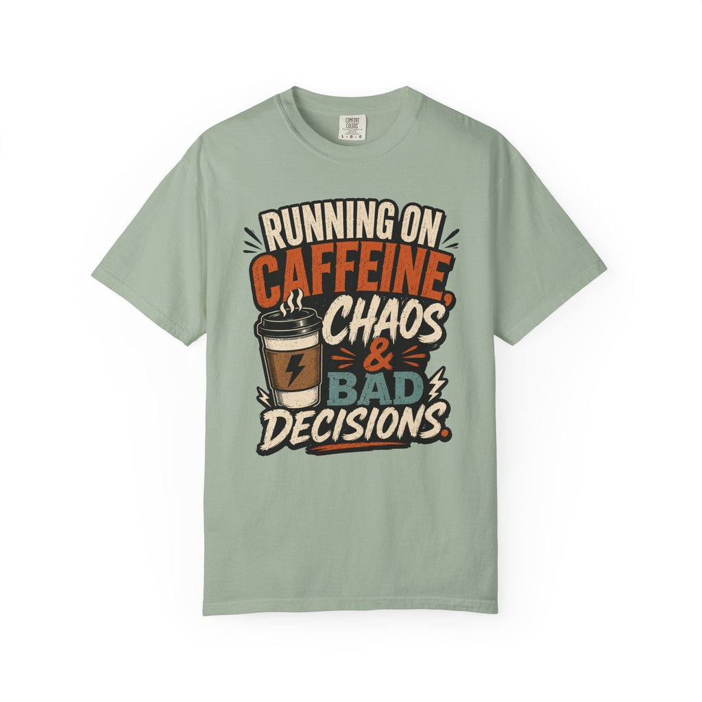 Running on Caffeine, Chaos & Bad Decisions T-Shirt