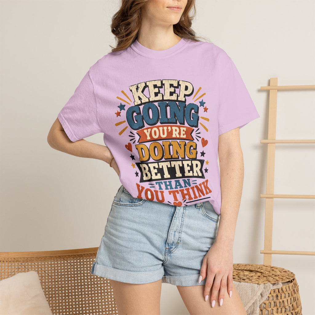 Keep Going Motivational T-Shirt — "You're Doing Better Than You Think"