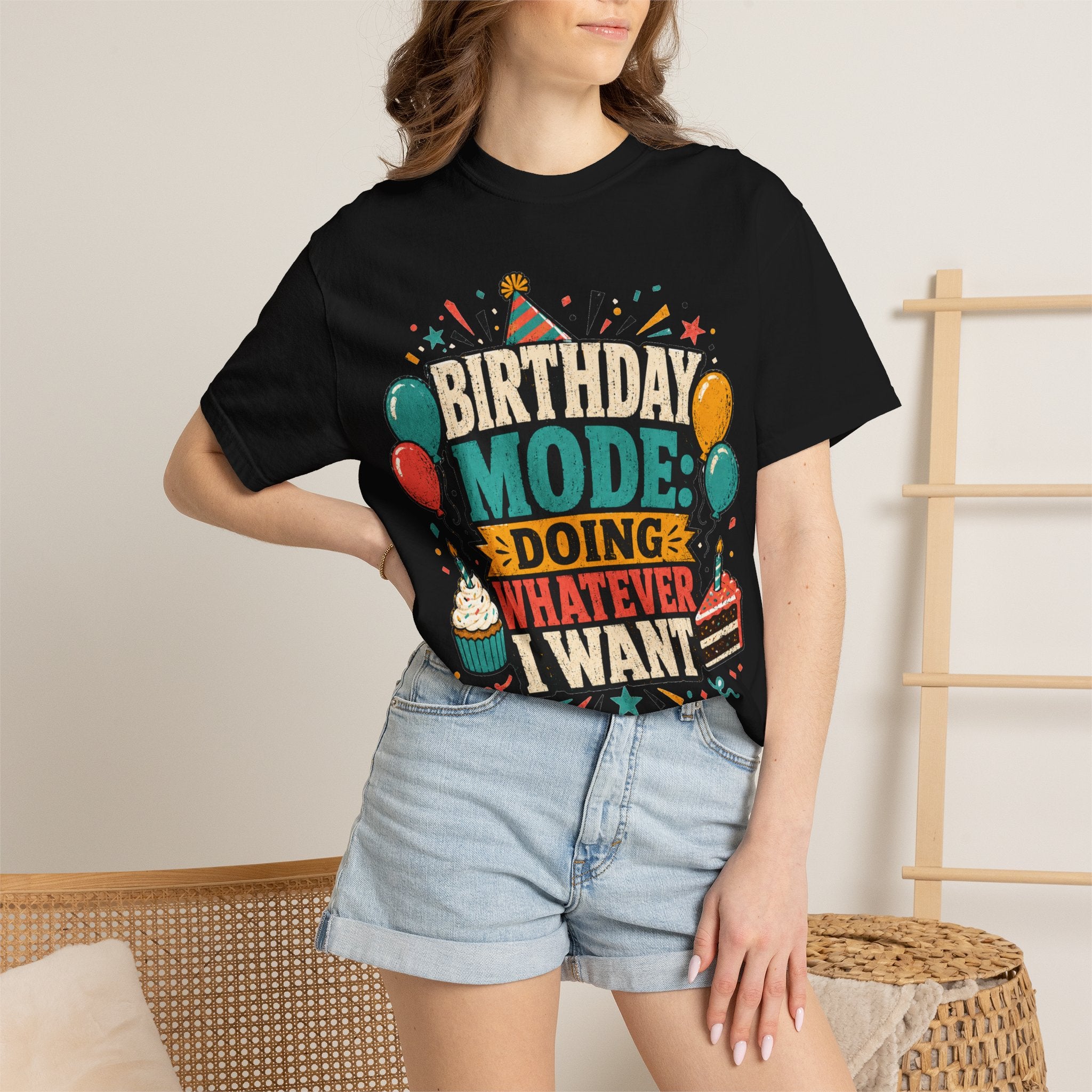 Birthday Mode T-Shirt – "Doing Whatever I Want" Graphic Tee