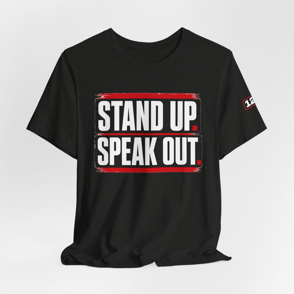 Stand Up Speak Out T-Shirt — Bold Protest Graphic Tee for Activists