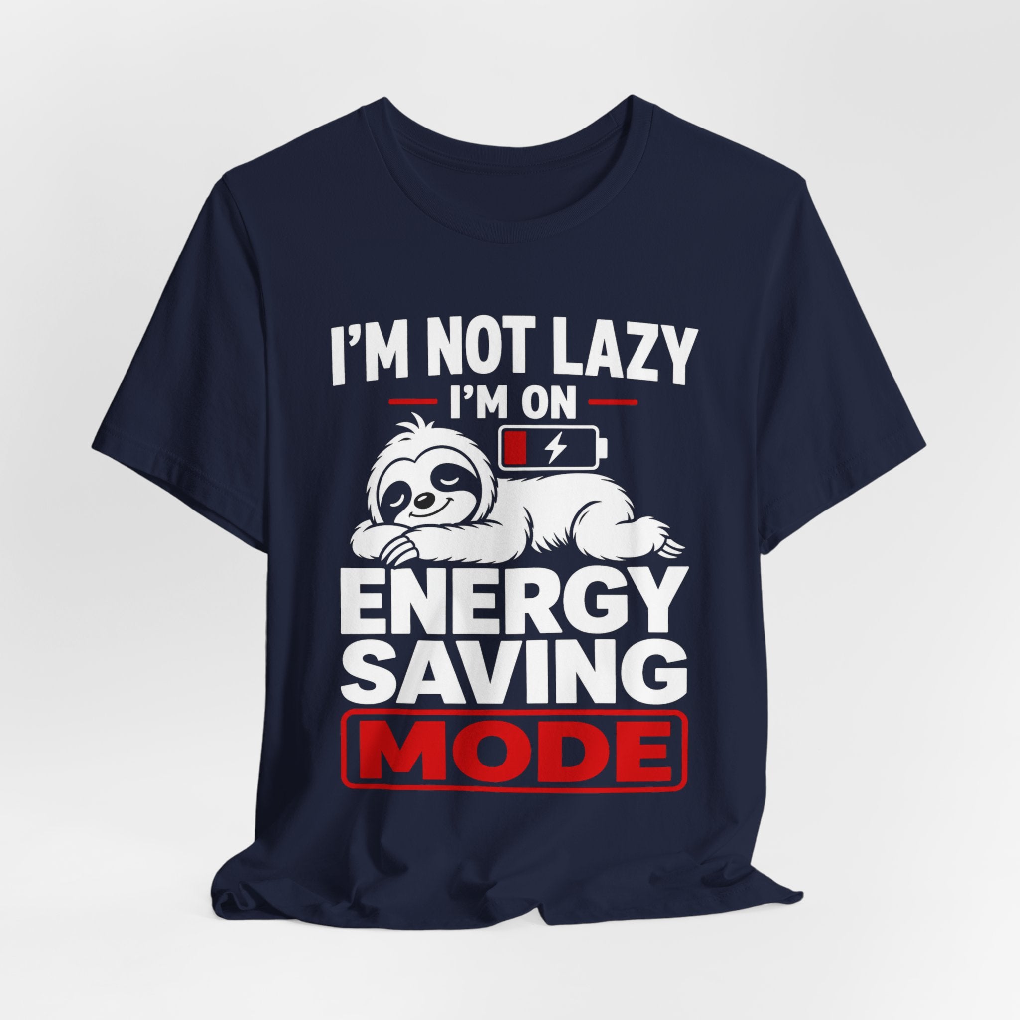 Energy Saving Mode T-Shirt — "I'm Not Lazy, I'm on Energy Saving Mode" Cute Sloth Tee