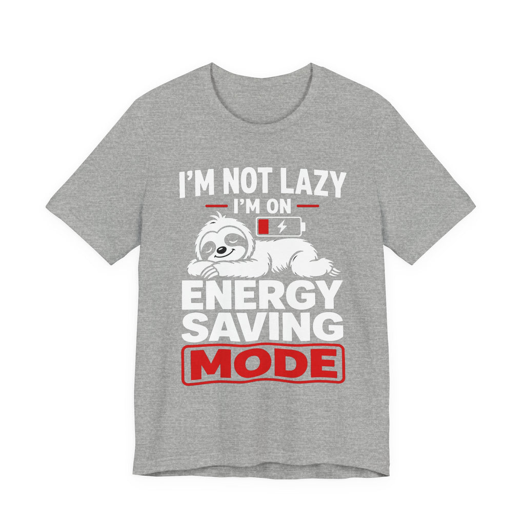 Energy Saving Mode T-Shirt — "I'm Not Lazy, I'm on Energy Saving Mode" Cute Sloth Tee
