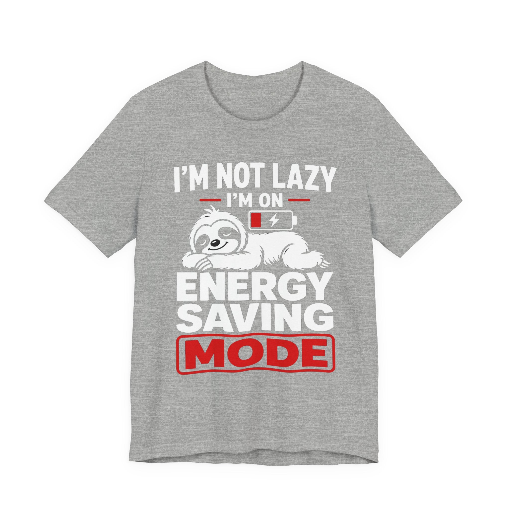 Energy Saving Mode T-Shirt — "I'm Not Lazy, I'm on Energy Saving Mode" Cute Sloth Tee